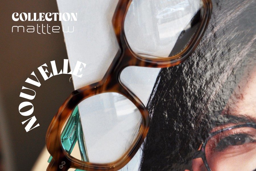 Nouveauté : la collection Matttew arrive chez Rigoptic